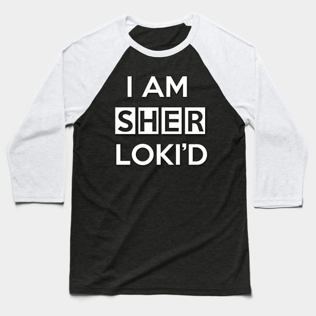 Sher Loki'd Baseball T-Shirt by saniday